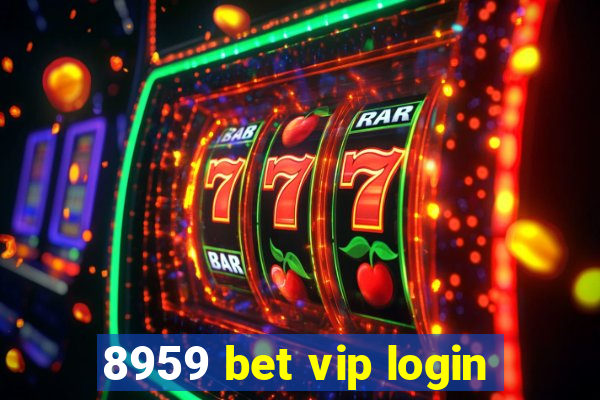 8959 bet vip login